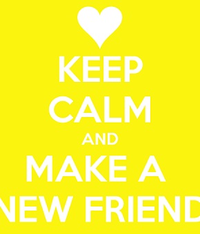 keep-calm-and-make-a-new-friend.jpg